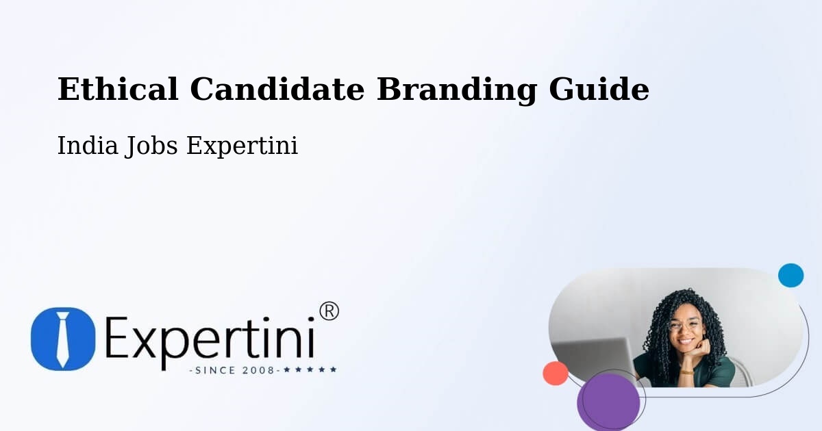 Ethical Candidate Branding Guidelines – Kusmara - India Jobs Expertini