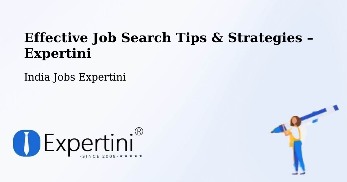 Job Search Tips & Strategies for Job Seekers – Kusmara - Kusmara, India Jobs Expertini