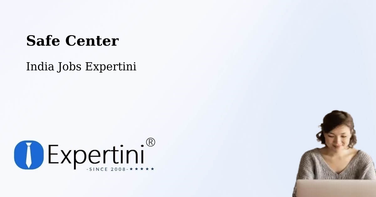Safety Center – Kusmara - India Jobs Expertini